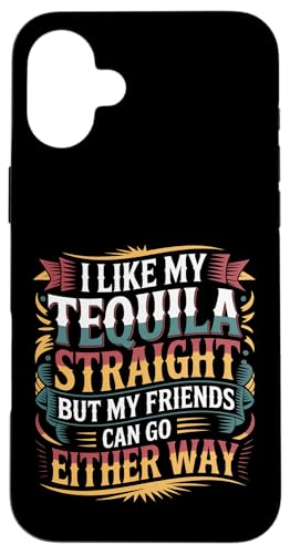 I Take Tequila Straight Friends Go Either Way - �X�}�z�P�[�X iPhone 16 Plus �p