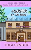 Murder on the Wing (Rooftop Garden Cozy Mysteries) B0C1JCTCMY Book Cover