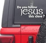 Do You Follow Jesus This Close Tailgating Decal Vinyl Bumper Sticker for Cars Vans Trucks Laptop 7.5 Inches x 3.25 Inches | White |