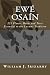 Ewe Osain: 221 Plants, Herbs and Trees essential to the Lucumi tradition.