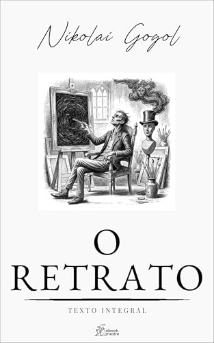 O Retrato: Arabescos Conto 3 (Coleção Nikolai Gogol Livro 5)