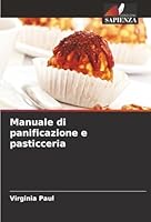 Manuale di panificazione e pasticceria (Italian Edition) 6209008259 Book Cover