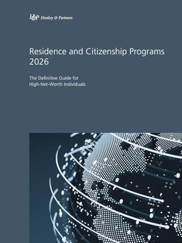 Residence and Citizenship Programs 2026: The Definitive Guide for High-Net-Worth Individuals