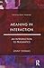 Meaning in Interaction: An Introduction to Pragmatics (Learning about Language)
