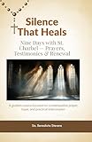Silence That Heals: Nine Days with St. Charbel — Prayers, Testimonies & Renewal: A guided novena focused on contemplative prayer, hope, and practical intercession (English Edition)