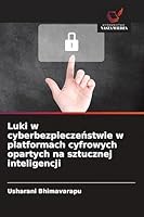 Luki w cyberbezpieczenstwie w platformach cyfrowych opartych na sztucznej inteligencji (Polish Edition) 6209888453 Book Cover