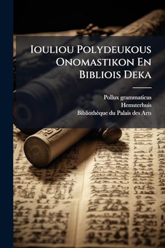 Iouliou Polydeukous Onomastikon En Bibliois Deka