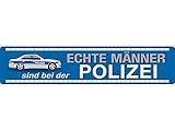 46x10 cm Blechwaren Fabrik Braunschweig GmbH - Echte Männer sind bei der Polizei - Blechschild Straßenschild 46x10 cm STR 189