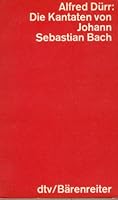 Die Kantaten von Johann Sebastian Bach mit ihren Texten 3423040807 Book Cover