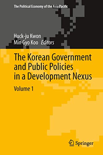 The Korean Government and Public Policies in a Development Nexus, Volume 1 (The Political Economy of the Asia Pacific)