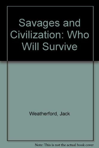 Savages and Civilization: Who Will Survive 0788163507 Book Cover