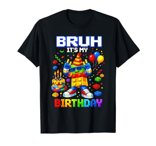 Bruh It’s My Birthday Master Builder Building Bricks Blocks T-Shirt