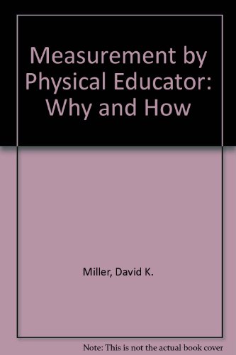Measurement by the Physical Educator: Why and How 0697148203 Book Cover