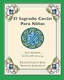  El Sagrado Corán Para Niños: Juz ‘Amma Español y Árabe Surahs 78-114