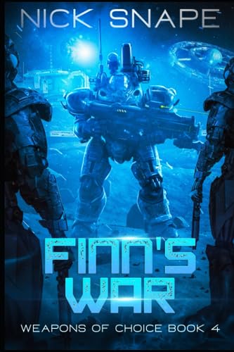Finn's War: An Alien Contact Military Sci-Fi Adventure (Weapons Of Choice) #TOP16