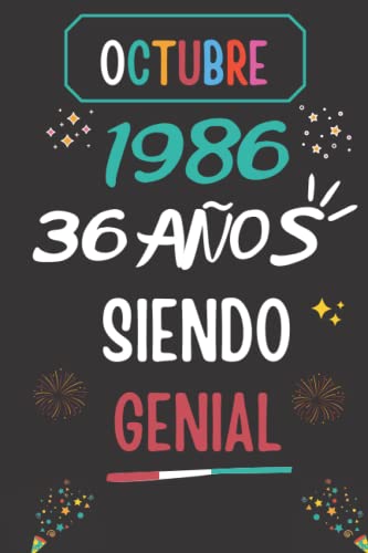 CUADERNO, OCTUBRE 1986, 36 Años Siendo Genial: Regalo de 36 cumpleaños para mujeres y hombres, ideas de 36 cumpleaños... un cumpleaños... divertido, ... regalo de 36 cumpleaños para él/ella.