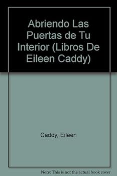 Paperback Abriendo las puertas de tu interior / Opening the doors of your interior (Libros De Eileen Caddy) (Spanish Edition) [Spanish] Book