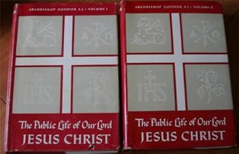 The Public Life Of Our Lord Jesus Christ An Interpretation in Two Volumes