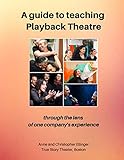 A guide to teaching Playback Theatre: through the lens of one company's perspective