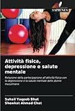 Attività fisica, depressione e salute mentale: Relazione della partecipazione all