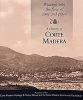 A History of Corte Madera: Weaving Into the Flow of Time and Place B004RJGTGO Book Cover