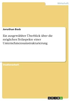 Paperback Ein ausgewählter Überblick über die möglichen Teilaspekte einer Unternehmensumstrukturierung [German] Book