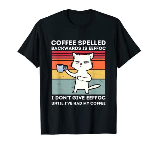 Coffee Speled Backwards Is Eeffoc - Café divertido para gatos Camiseta