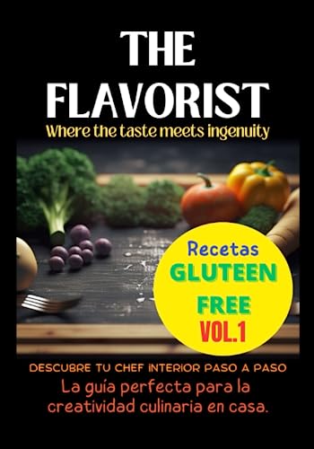THE FLAVORIST VOL.1: Where the taste meets ingenuity (Spanish Edition)