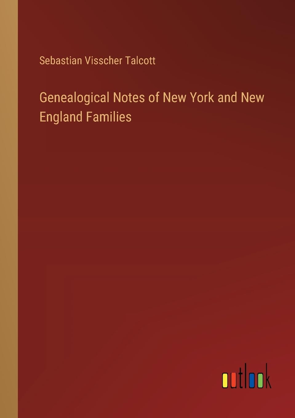 Genealogical Notes of New York and New England Families