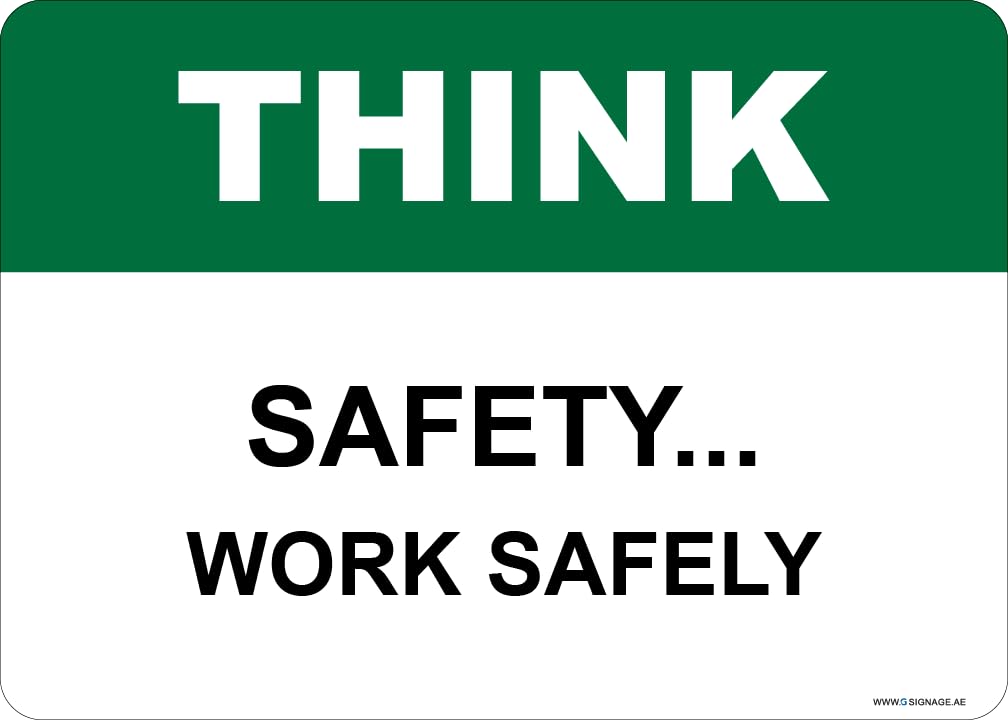 G Signage"Safety Work Safely" - OSHA Think Sign - Acrylic - Substrate PRT - Tape Mounting - 3Y Indoor Warranty
