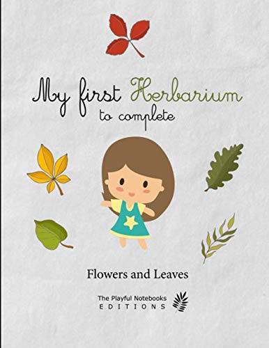 My first Herbarium to complete: v2-1 for children | Flowers Leaves Plants pressed and dried | 50 sheets to be completed 105 pages | Collection Book Large format 8,5"x11" | little girl