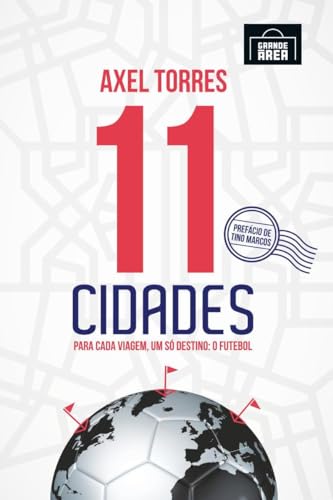 11 Cidades: Para cada viagem, um só destino: O futebol