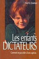 les-enfants-dictateurs-comment-ne-pas-ceder-a-leurs-caprices B008EL9DFA Book Cover