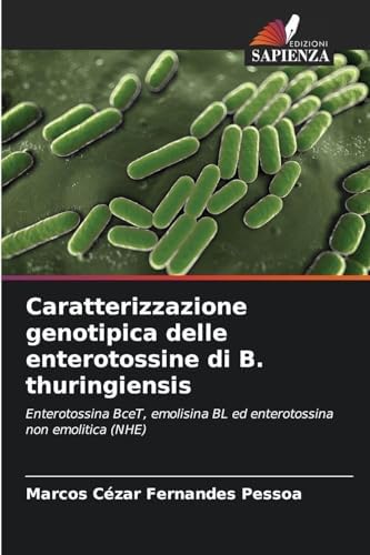 Caratterizzazione genotipica delle enterotossine di B. thuringiensis: Enterotossina BceT, emolisina BL ed enterotossina non emolitica (NHE)