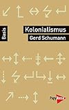  Kolonialismus, Neokolonialismus, Rekolonisierung (Basiswissen Politik / Geschichte / Ökonomie)