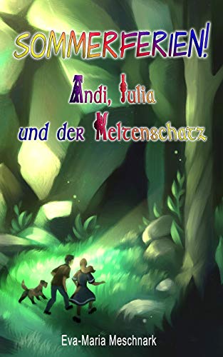 Sommerferien!: Andi, Julia und der Keltenschatz (German Edition)