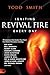 Igniting Revival Fire Everyday: 70 Invitations that Awaken Your Heart from Global Revivalists including Randy Clark, David Hogan, James W. Goll, John and Carol Arnott, Dr. Michael Brown and more!