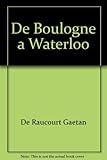  De boulogne a waterloo avec le 2e régiment de chasseurs à cheval