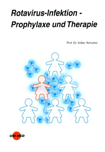 Rotavirus-Infektion - Prophylaxe und Therapie