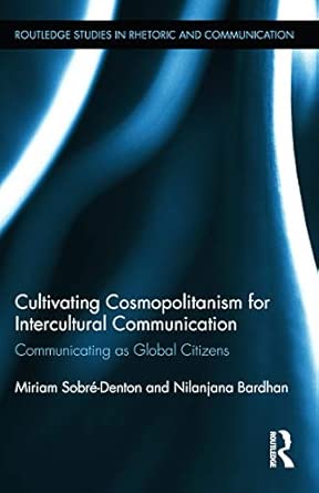 Cultivating Cosmopolitanism for Intercultural Communication: Communicating as a Global Citizen: 15 book cover