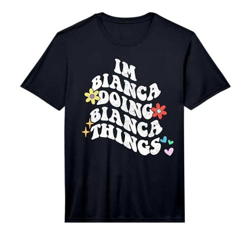 Groovy Im Bianca Doing Bianca Things Funny Mother's Day Performance T-Shirt