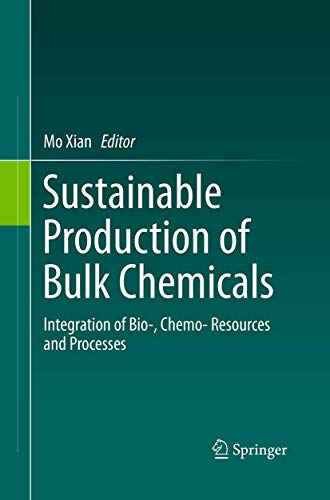 Sustainable Production of Bulk Chemicals: Integration of Bio‐,Chemo‐ Resources and Processes (Springerbriefs in Molecular Science)