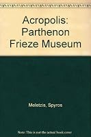 Acropolis: Parthenon Frieze Museum B000K3M212 Book Cover
