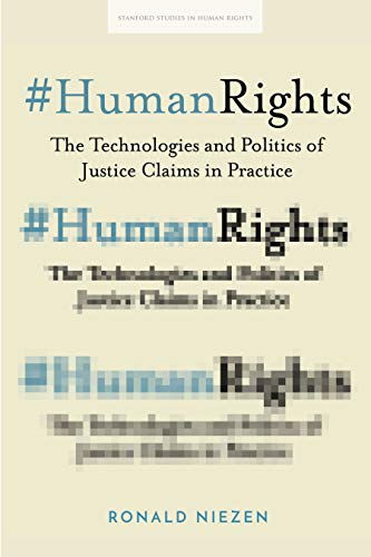#HumanRights: The Technologies and Politics of Justice Claims in Practice (Stanford Studies in Human PDF
