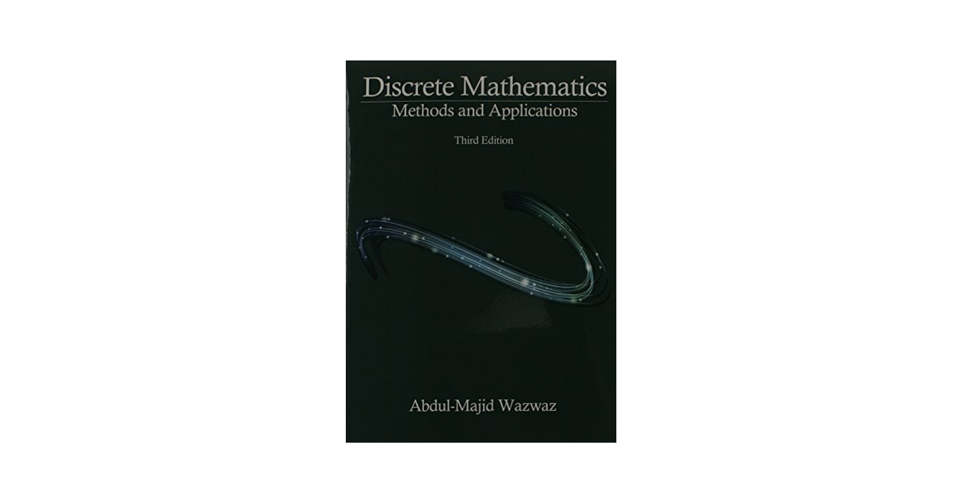 Discrete Mathematics: Methods and Applications: Wazwaz