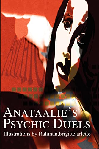 Anataalie's Psychic Duels: Illustrations by Rahman,brigitte arlette