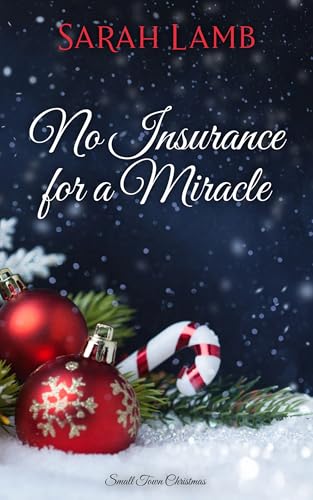 No Insurance for a Miracle (Small Town Christmas)