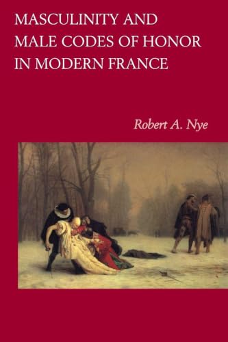 Masculinity and Male Codes of Honor in Modern France
