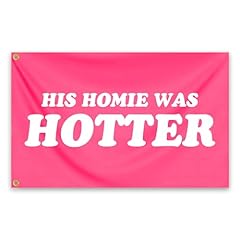 His Homie Was Hotter Flag