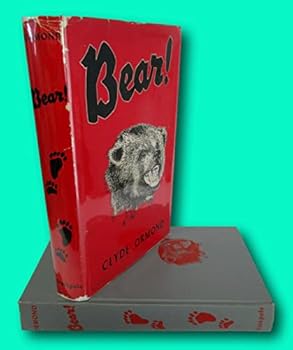 Rare BEAR! by Clyde Ormond, 1961 1st Ed in DJ, Illustrated